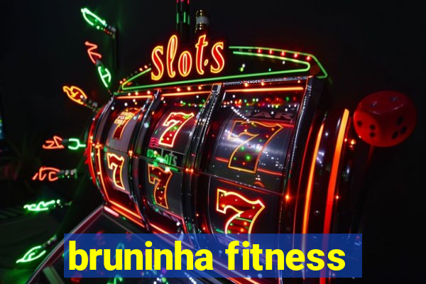 bruninha fitness